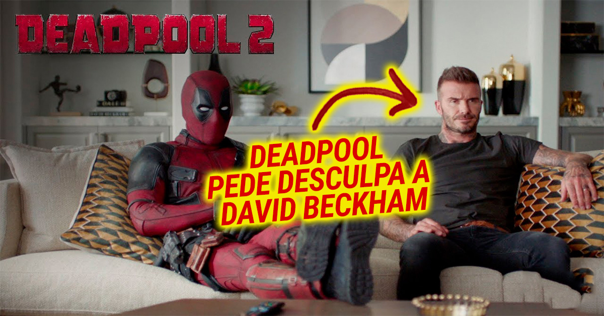 Deadpool pede desculpa a David Beckham em vídeo hilariante