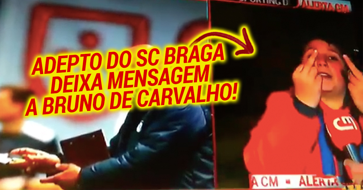 Jovem adepto do Braga manda mensagem carinhosa a Bruno Carvalho