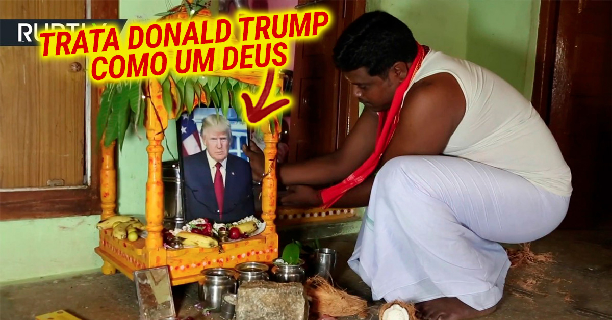 Indiano trata Donald Trump como um Deus